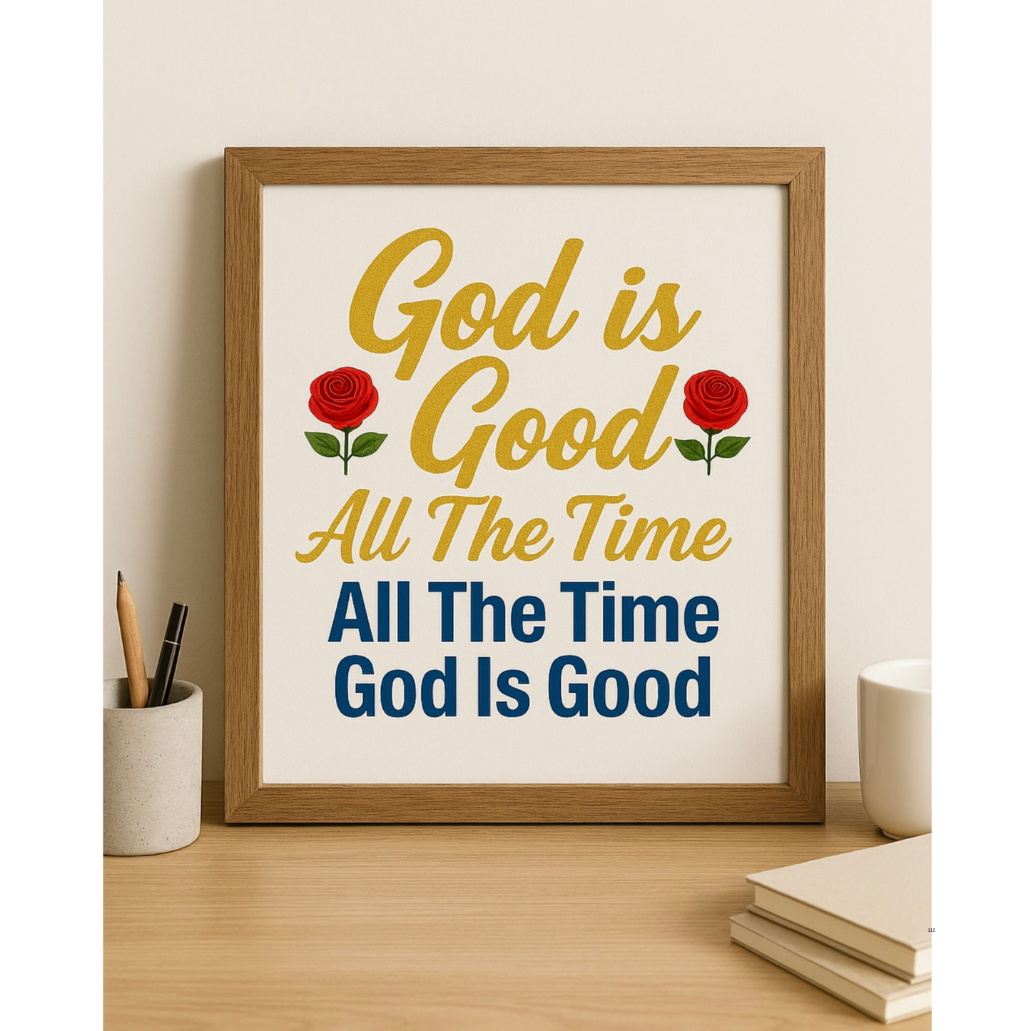 God Is Good All The Time, Inspirational PNG Design